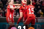 女足欧冠：拜仁2-1战胜曼联，两回合总比分5-3晋级半决赛